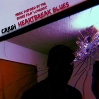 Heartbreak Blues (Music Inspired By LOVESICK)