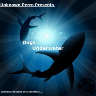 Dogs Underwater... (Instrumentals)