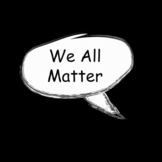 We All Matter