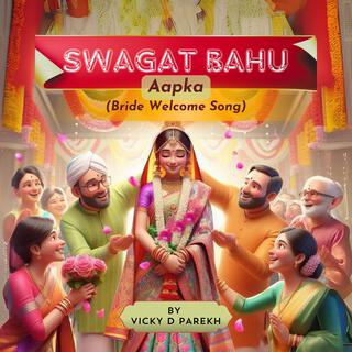 Swagat Bahu Aapka (Bride Welcome Song)