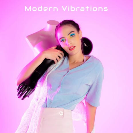 Modern Vibrations | Boomplay Music