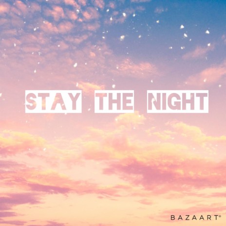 Stay The Night | Boomplay Music