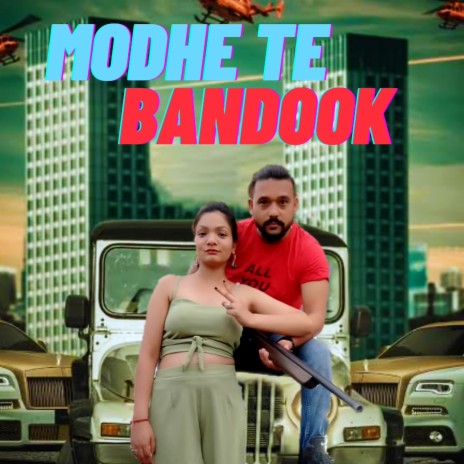 MODHE TE BANDOOK (MISS MANISHA) (feat. KULDEEP TAANK) | Boomplay Music