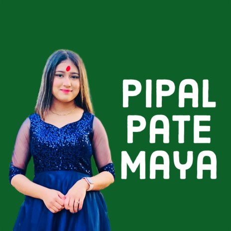 Pipal Pate Maya ft. Prabin Bedwal | Boomplay Music