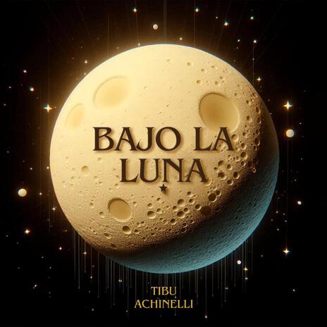 Bajo La Luna ft. Achinelli | Boomplay Music