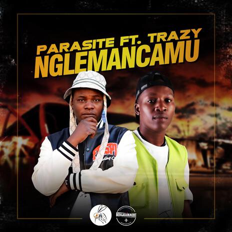 Nglemancamu ft. Trazy | Boomplay Music