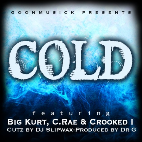 Cold ft. Big Kurt, Kxng Crooked & DJ Slipwax