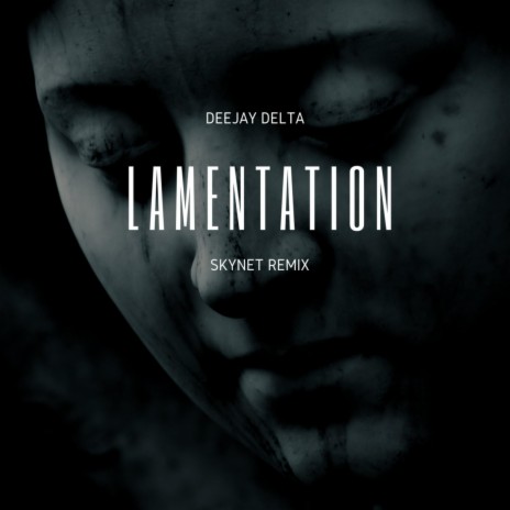 Lamentation (Skynet Remix) | Boomplay Music