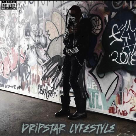 Dripstar Lyfestyle | Boomplay Music