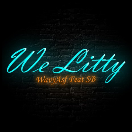We Litty (feat. SB) | Boomplay Music