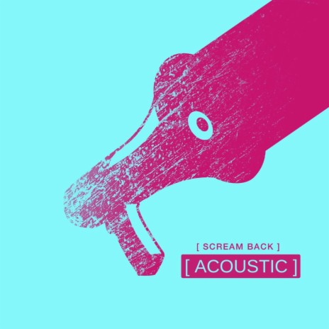 Scream Back (Acoustic) | Boomplay Music