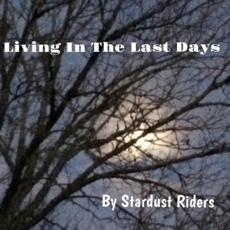 Living in the Last Days | Boomplay Music