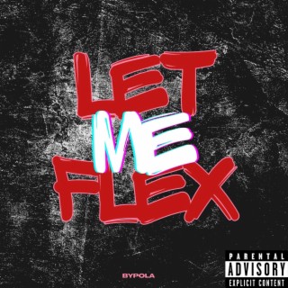 Let Me Flex lyrics | Boomplay Music