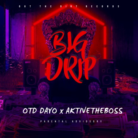 Big Drip (feat. AktiveTheBoss) | Boomplay Music