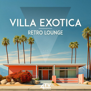 Villa Exotica - Retro Lounge