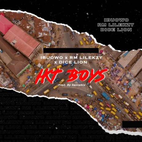 Ikt Boys ft. Dice Lion & Rm Lil Lekzy | Boomplay Music