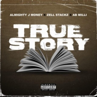 True Story (feat. Zell Stackz & AB Millie)