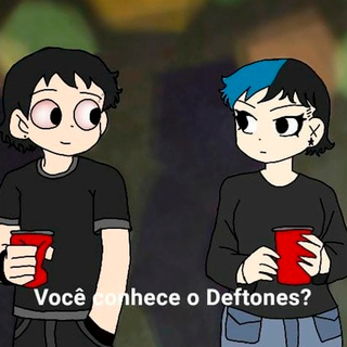 voce conhece o deftones?