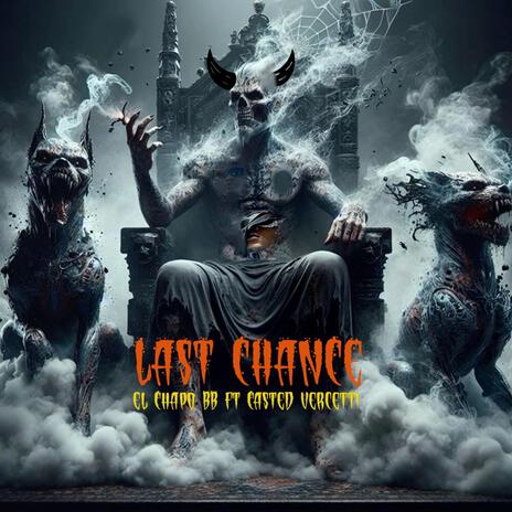 Last Chance ft. CASTED VERCETTI | Boomplay Music