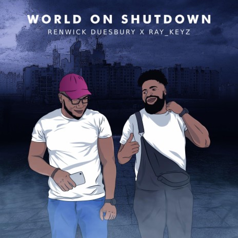 World on Shutdown (feat. Ray_keyz) | Boomplay Music