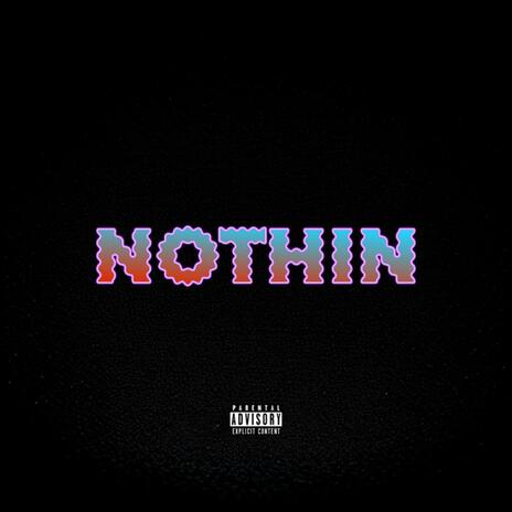 NOTHIN ft. Mikey Dropz | Boomplay Music