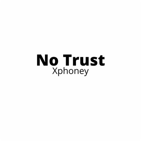 No trust ft. kojo skairy & Yhunk Felix | Boomplay Music