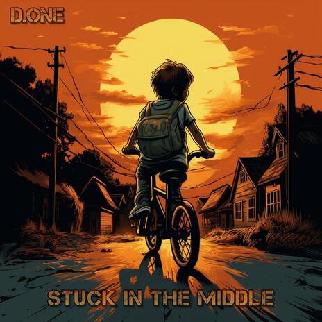 Stuck In The Middle | Boomplay Music