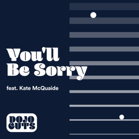 You'll Be Sorry (feat. Kate McQuaide) | Boomplay Music