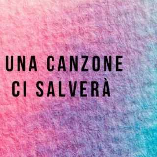 Una canzone ci salverà (feat. Caterina Scaioli)