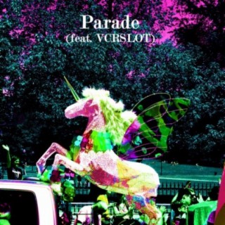 Parade (feat. Vcrslot)