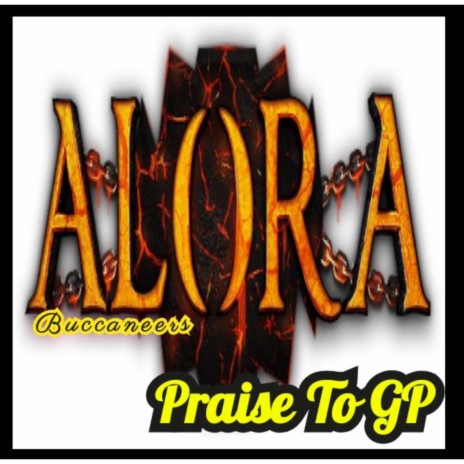 Praise To GP ft. Buccaneer, Sealords & Alora | Boomplay Music