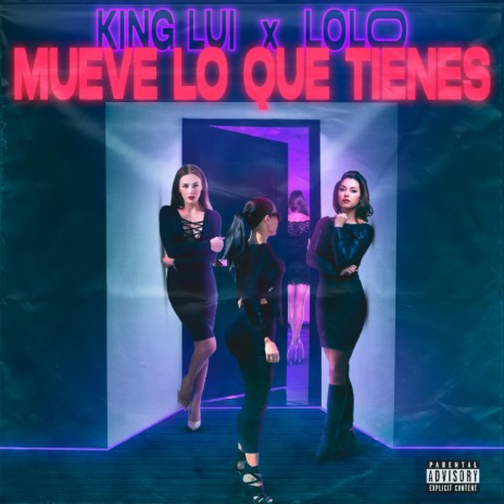 Mueve Lo Que Tienes ft. Lolo | Boomplay Music