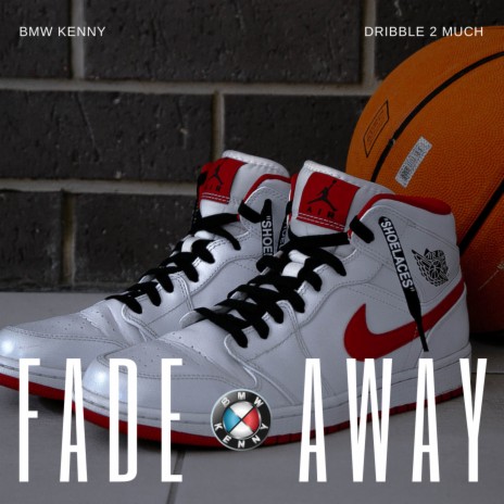 Fadeaway ft. Dribble2much | Boomplay Music