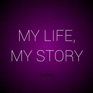 My LIFE, My STORY