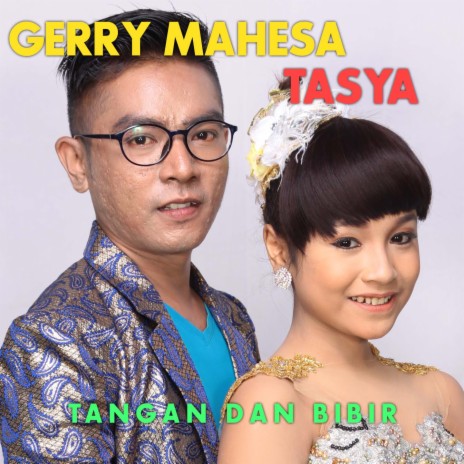 Tangan Dan Bibir ft. Gerry Mahesa | Boomplay Music