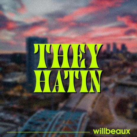 They Hatin' | Boomplay Music