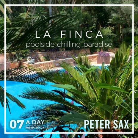 A Day @ Palma Beach 07 - La Finca (Poolside Chilling Paradise) [Radio Edit]