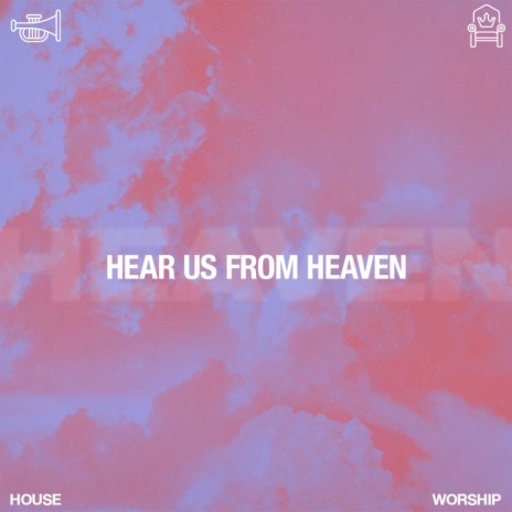 Hear Us from Heaven | Boomplay Music