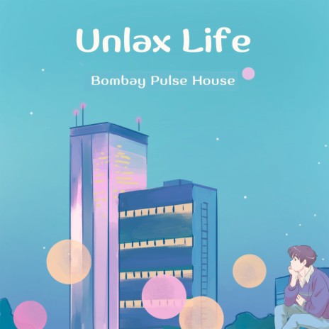 Unlax Life | Boomplay Music