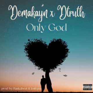 ONLY GOD ft. Dtruth lyrics | Boomplay Music