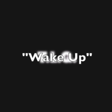 Wake Up | Boomplay Music