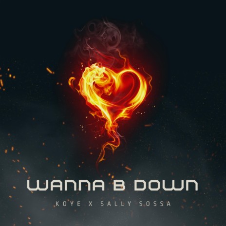 Wanna Be Down ft. Sally Sossa | Boomplay Music