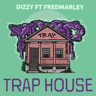 Trap House ft. Dizzy Dizzy lyrics | Boomplay Music