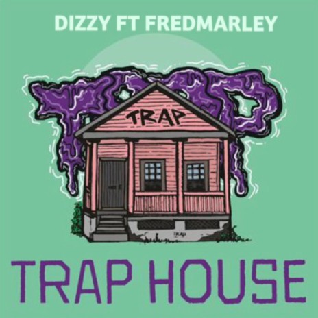 Trap House ft. Dizzy Dizzy | Boomplay Music