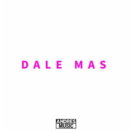 Dale Mas ft. Miguel Rivas | Boomplay Music