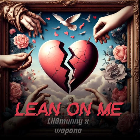 Lean on Me ft. Wapono | Boomplay Music