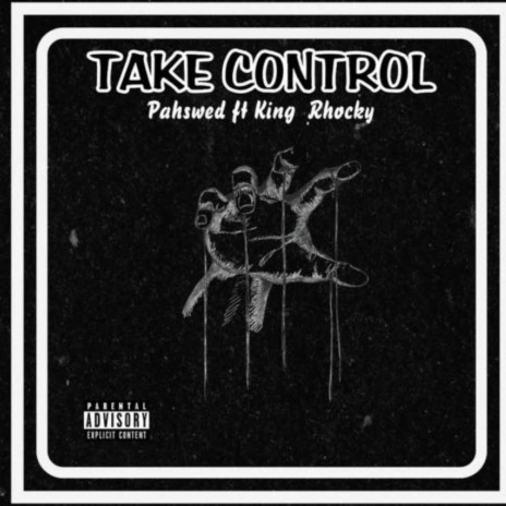 Take control ft. King Rhocky | Boomplay Music