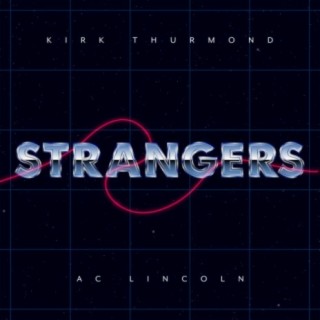 Strangers (feat. Ac Lincoln)