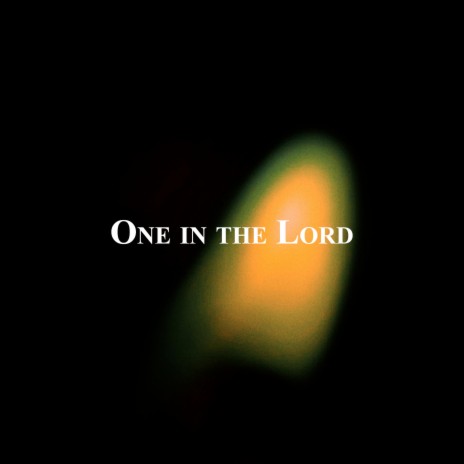 One In The Lord | Boomplay Music