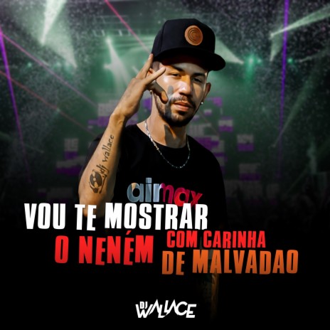 Vou Te Mostrar o Nenem Com Carinha de Malvadao ft. Mc JL O Unico | Boomplay Music